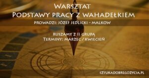 Podstawy pracy z wahadełkiem @ Łódź, ul. Sienkiewicza 61