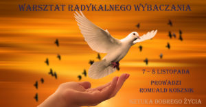 Radykalne Wybaczanie @ podamy później