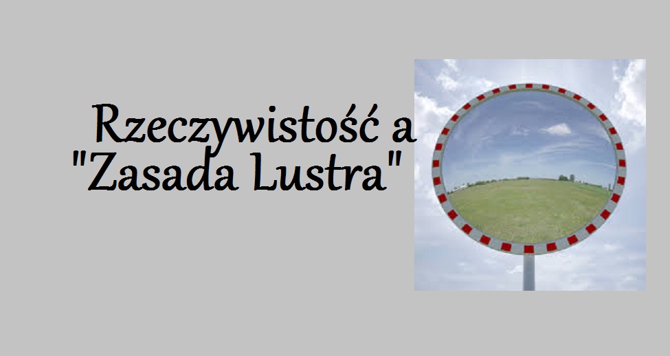 Rzeczywistość a Zasada Lustra