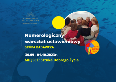 Numerologiczny warsztat ustawieniowy                                   30/09 – 01/10/2023
