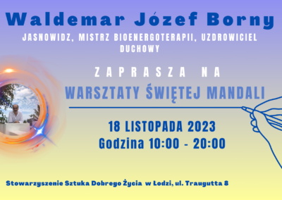 Warsztaty Uwalniania Karmy przy pomocy św. MANDALI – Waldemar Borny w Łodzi